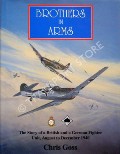 Book cover of Brothers in Arms - The Story of a British and a German Fighter Unit, August to December 1940 by GOSS, Chris 